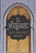 El Mozárabe (the Mozarabic - Spanish Edition)