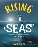 Rising Seas: Confronting Climate Change, Flooding And Our New World