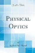 Physical Optics (Classic Reprint)