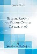 Special Report on Pictou Cattle Disease, 1906 (Classic Reprint)