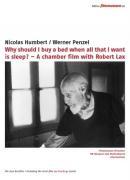 Robert Lax - Why Should I Buy A Bed