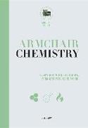 Armchair Chemistry: From Molecules to Elements: The Chemistry of Everyday Life