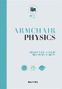 Armchair Physics: From Electricity to Escape Velocities: The E=mc2 of Everyday Life