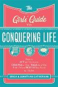 The Girls' Guide to Conquering Life