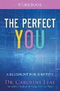 The Perfect You Workbook - A Blueprint for Identity