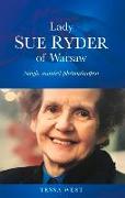 Lady Sue Ryder of Warsaw: Single-Minded Philanthropist