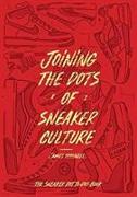 JOINING THE DOTS OF SNEAKER CULTURE