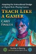 Teach Like a Gamer