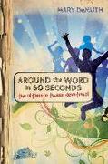 Around the Word in 60 Seconds: The Ultimate Tween Devotional