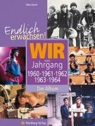 Endlich erwachsen! Wir vom Jahrgang 1960, 1961, 1962, 1963, 1964