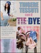 Tingere tessuti con il tie-dye