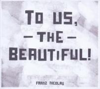 To Us,The Beautiful