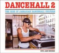 Dancehall 2-The Rise Of Jamaican Dancehall Culture