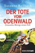 Der Tote vom Odenwald (Alexandra König ermittelt 1)
