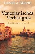 Venezianisches Verhängnis (Ein Luca-Brassoni-Krimi 4)