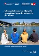 Lebensstile, Konsum und Zukunftsperspektiven junger Erwachsener in der Schweiz