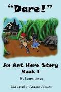 Dare: An Ant Hero Story