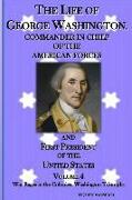 The Life of George Washington: Commander in Chief of the American Forces