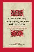 Tzedek, Tzedek Tirdof: Poetry, Prophecy, and Justice in Hebrew Scripture: Essays in Honor of Francis Landy on the Occasion of His 70th Birthday