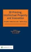 3D Printing, Intellectual Property and Innovation