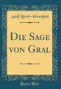 Die Sage von Gral (Classic Reprint)