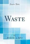 Waste (Classic Reprint)