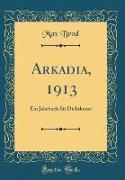 Arkadia, 1913