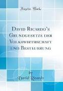 David Ricardo's Grundgesetze der Volkswirthschaft und Besteuerung (Classic Reprint)