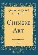 Chinese Art, Vol. 2 (Classic Reprint)