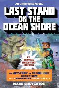 Last Stand on the Ocean Shore: The Mystery of Herobrine: Book Three: A Gameknight999 Adventure: An Unofficial Minecrafter's Adventure