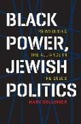 Black Power, Jewish Politics - Reinventing the Alliance in t
