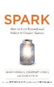 Spark: How to Lead Yourself and Others to Greater Success