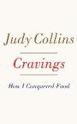 Cravings: How I Conquered Food