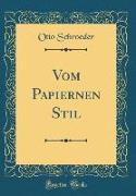 Vom Papiernen Stil (Classic Reprint)