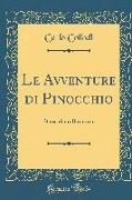 Le Avventure Di Pinocchio: Storia Di Un Burattino (Classic Reprint)