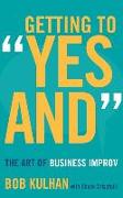 Getting to "Yes And": The Art of Business Improv