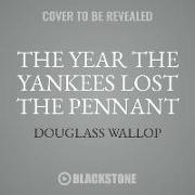 The Year the Yankees Lost the Pennant