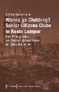 Wanna go Clubbing? - Senior Citizens Clubs in Kuala Lumpur