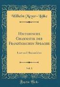 Historische Grammatik der Französischen Sprache, Vol. 1