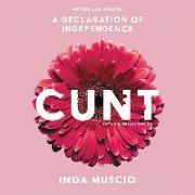 Cunt, 20th Anniversary Edition: A Declaration of Independence