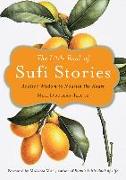 The Little Book of Sufi Stories: Ancient Wisdom to Nourish the Heart