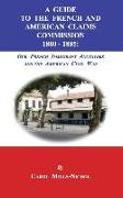 A Guide to the French and American Claims Commission 1880-1885: Our French Immigrant Ancestors and the American Civil War