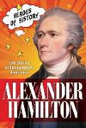 Alexander Hamilton, 1: Life Stories of Extraordinary Americans