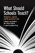 What Should Schools Teach?: Disciplines, Subjects, and the Pursuit of Truth