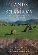 Lands of the Shamans: Archaeology, Cosmology and Landscape