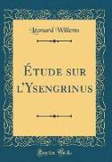 Étude sur l'Ysengrinus (Classic Reprint)