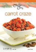 Carrot Craze: Choice Recipes from Company's Coming Cookbooks