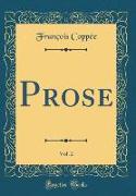 Prose, Vol. 2 (Classic Reprint)