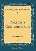 Portraits Contemporains, Vol. 5 (Classic Reprint)