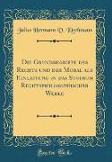 Die Grundbegriffe des Rechts und der Moral als Einleitung in das Studium Rechtsphilosophischer Werke (Classic Reprint)